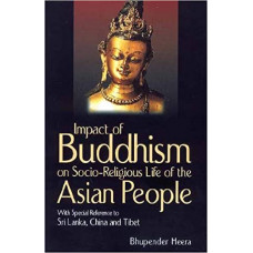 Impact of Buddhism on Socio - religious Life of The Asian People